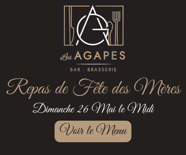 Fête des Mères Dimanche 26 mai 2024 Restaurant Les Agapes Bar Brasserie Menu Repas en Famille
