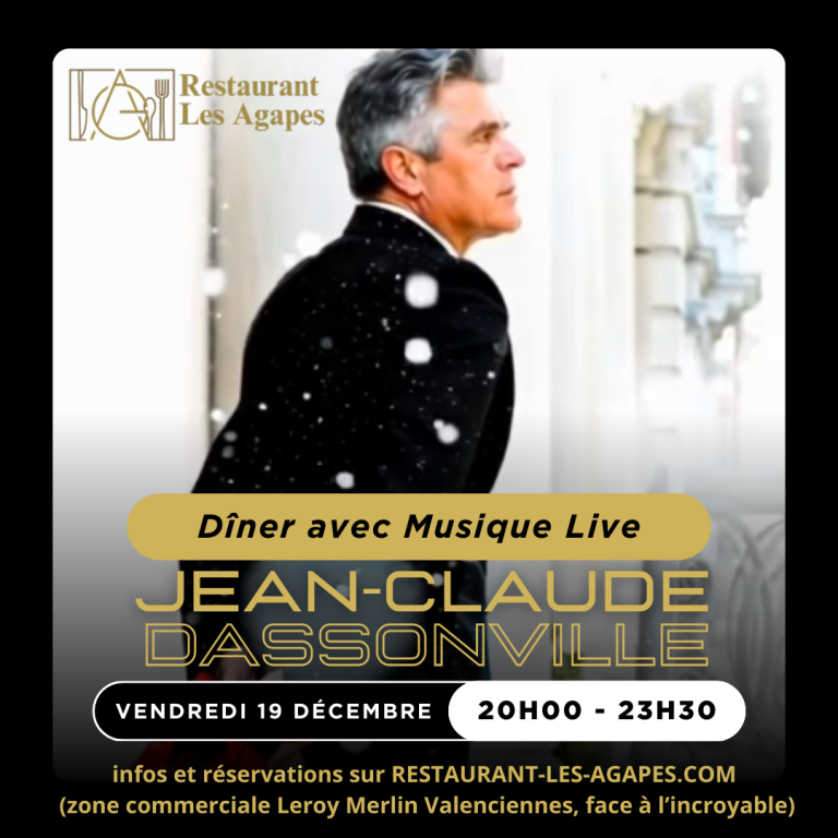Chanteur Vendredi 19 décembre Jean-Claude Dassonville Valenciennes Les Agapes Restaurant Ambiance Repas Festif Karaoké Piano Bar Chanson Française Music Hall